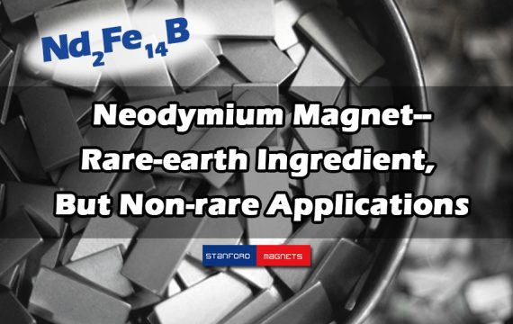 Neodymium Magnet--Rare-earth Ingredient, But Non-rare Applications