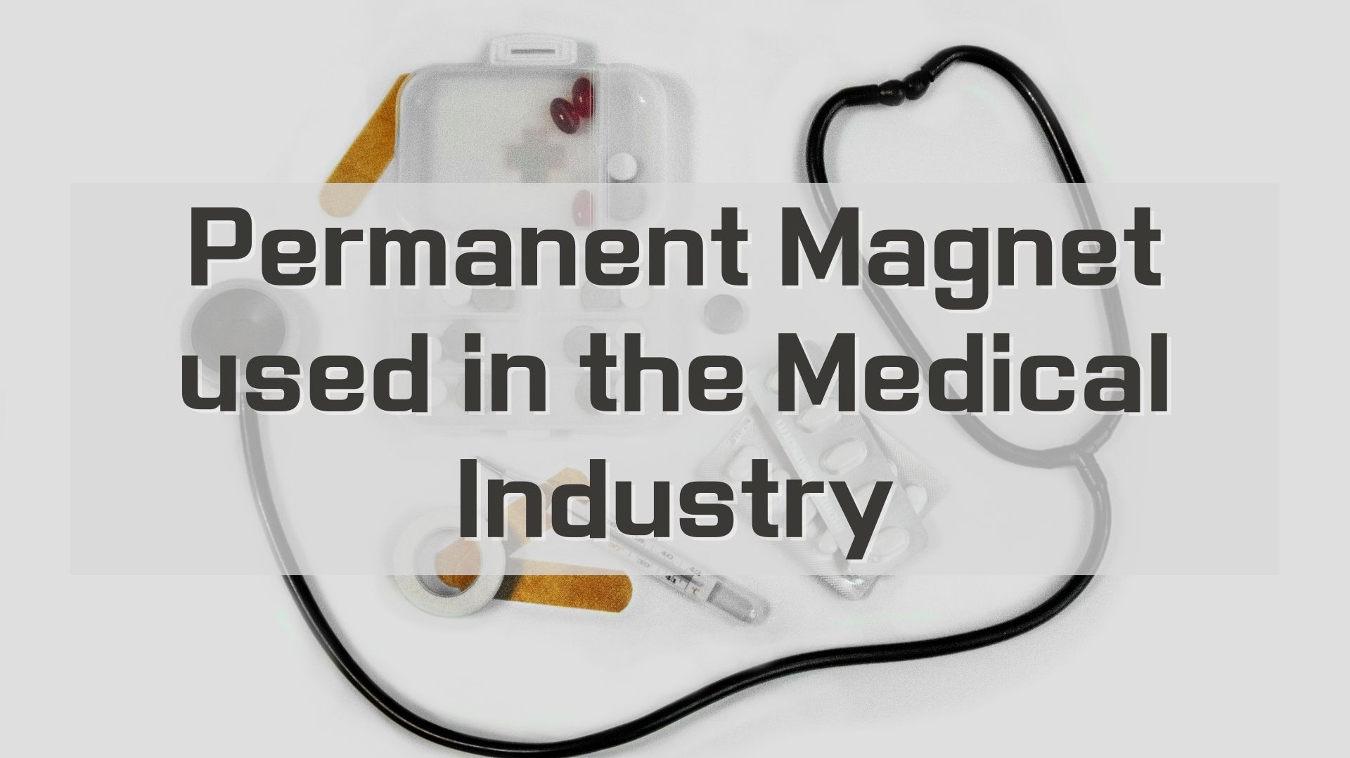 What Type of Magnet is Used in Medical Equipment? - Magnets By HSMAG