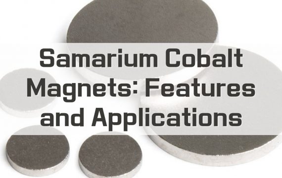 Samarium Cobalt Magnets Features and Applications