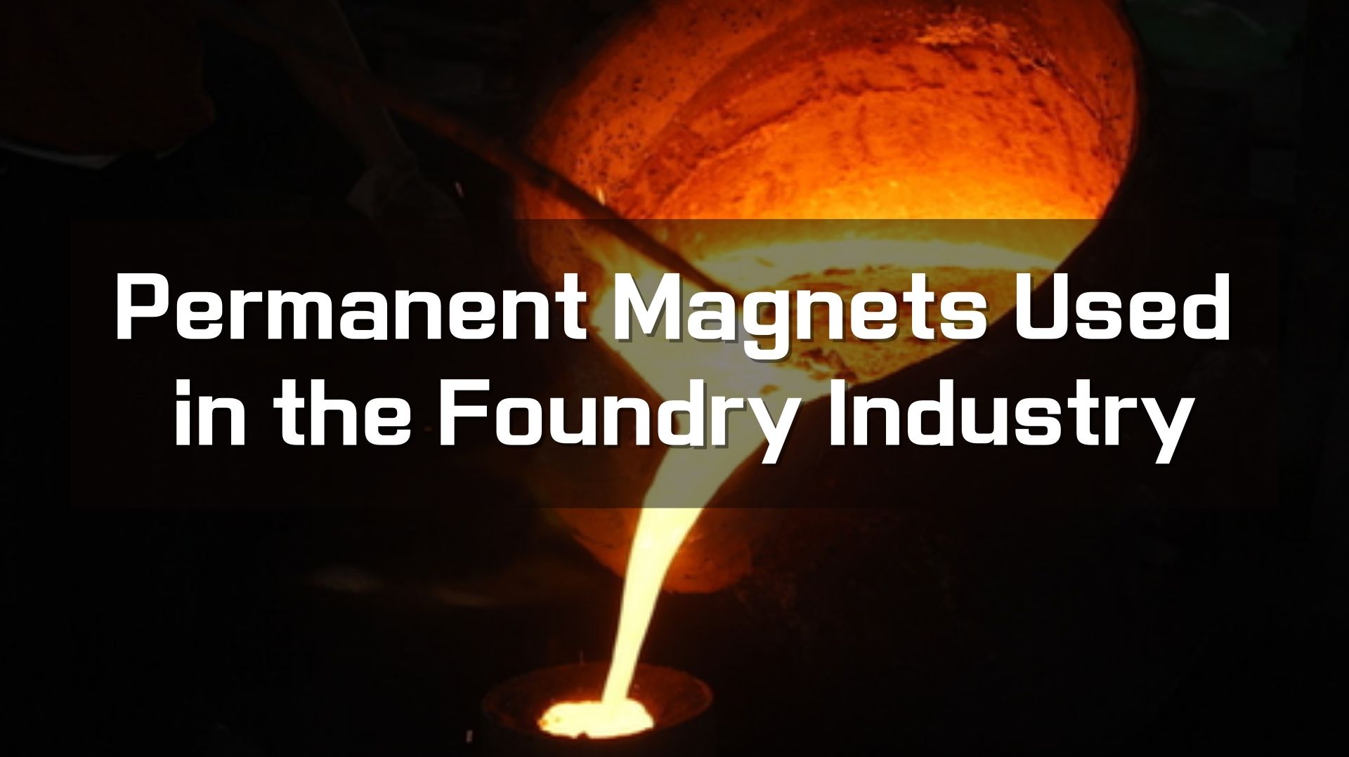 Permanent Used in the Foundry Industry Stanford