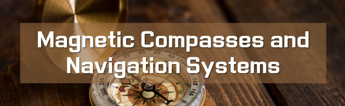 Magnetic Compasses and Navigation Systems