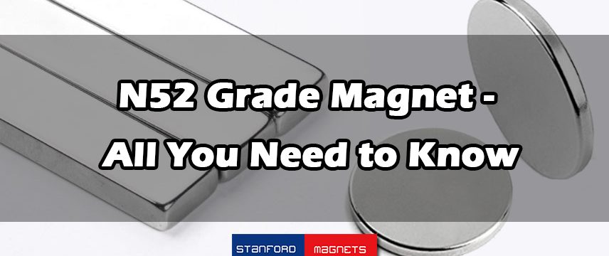 N52 Grade Magnet All You Need to Know