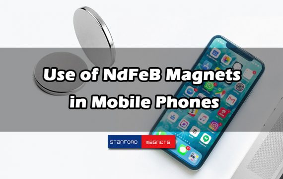 Use of NdFeB Magnets in Mobile Phones